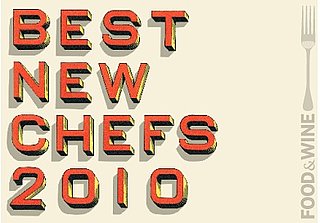 Food & Wine Announces 2010's Best New Chefs Food & Wine Announces 2010's Best New Chefs