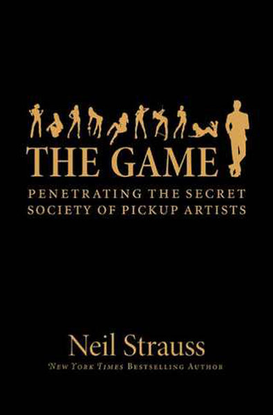 The Game by Neil Strauss The Game by Neil Strauss