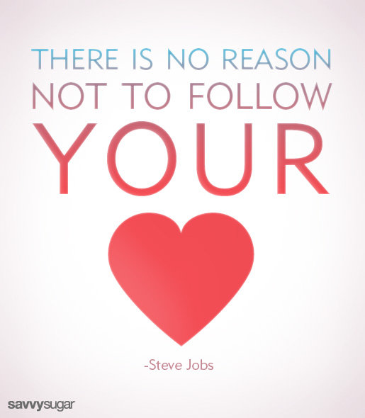 Follow Your Heart Inspirational Quotes. QuotesGram