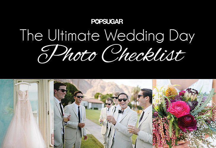 The Ultimate Wedding Day Photo Checklist The Ultimate Wedding Day Photo Checklist