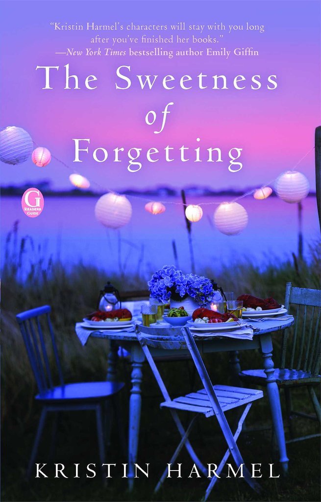 The Sweetness of Forgetting by Kristin Harmel The Sweetness of Forgetting by Kristin Harmel