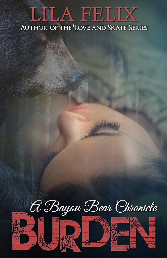 Burden: A Bayou Bear Chronicle Burden: A Bayou Bear Chronicle