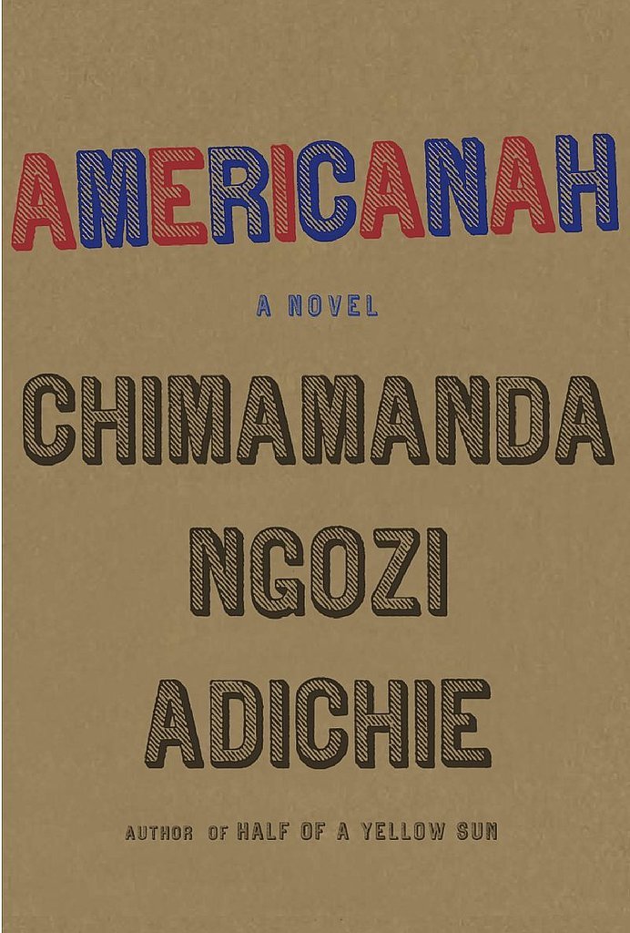 Americanah by Chimamanda Ngozi Adichie Americanah by Chimamanda Ngozi Adichie