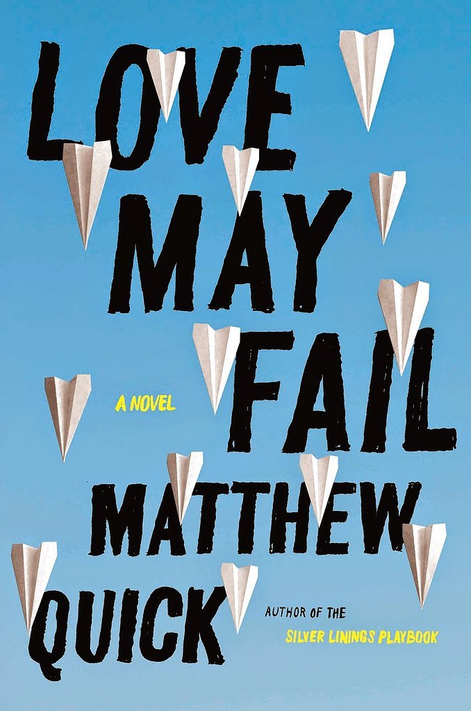 Love May Fail by Matthew Quick Love May Fail by Matthew Quick