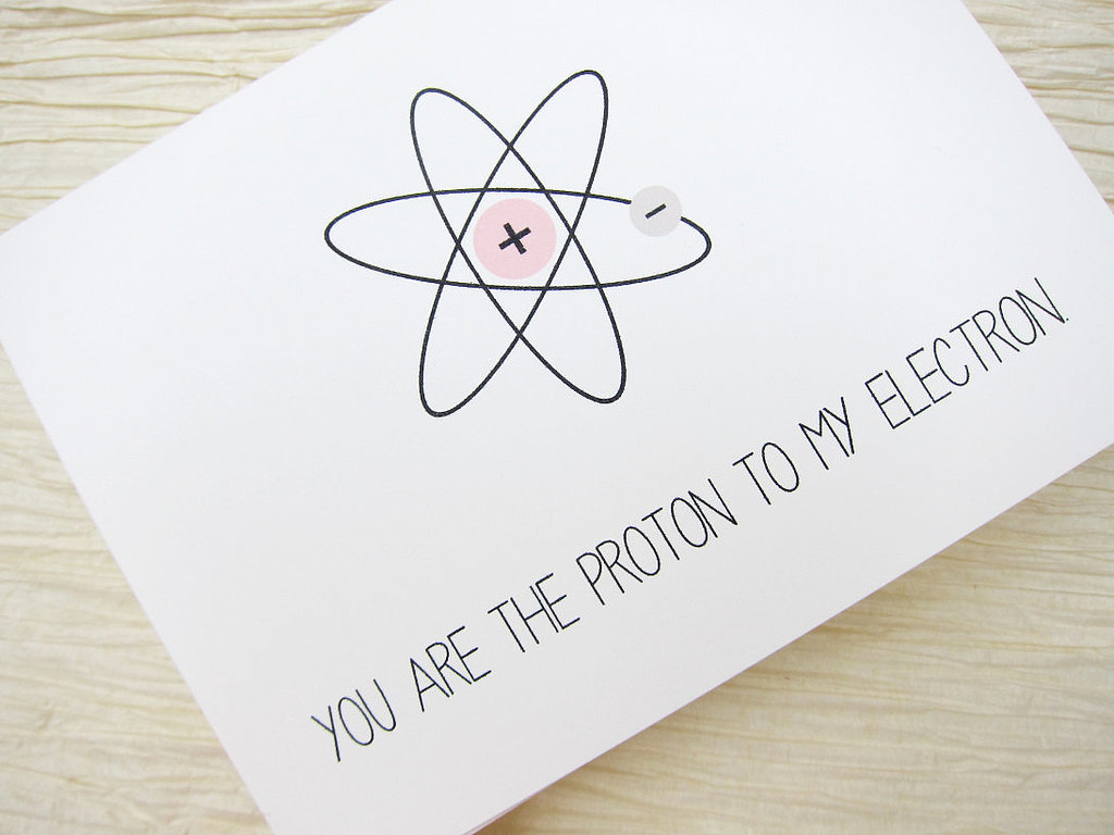 This cute card ($4) confirms it — you just make scientific sense together.
This cute card ($4) confirms it — you just make scientific sense together.