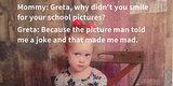 20 Hilarious Quotes From A Precocious Little Girl Named Greta 20 Hilarious Quotes From A Precocious Little Girl Named Greta