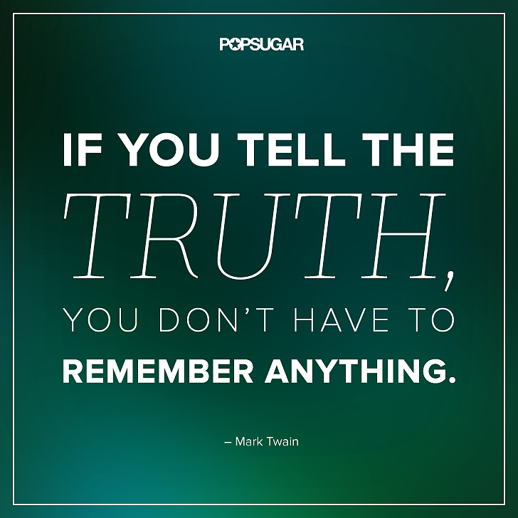 Tell The Truth 39 Powerful Quotes That Will Change The Way You Live