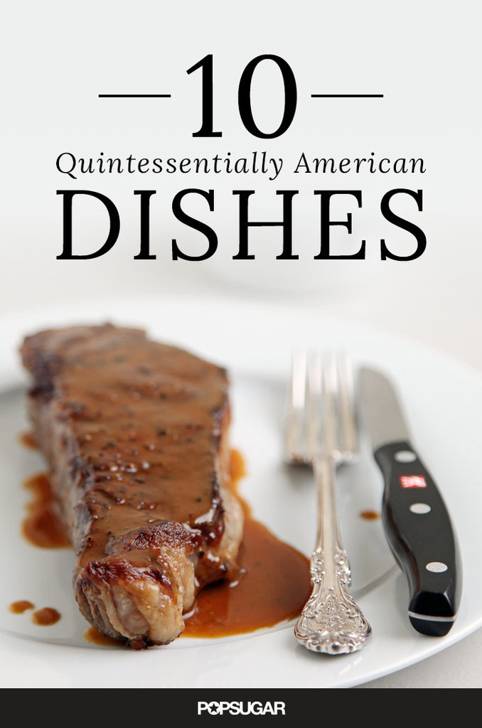 Traditional American Dishes POPSUGAR Food