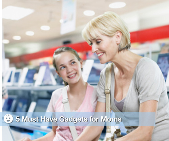 Gadgets for Moms 2009-10-05 05:00:50 Gadgets for Moms 2009-10-05 05:00:50