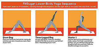 Print It: FitSugar Lower Body Yoga Sequence Print It: FitSugar Lower Body Yoga Sequence