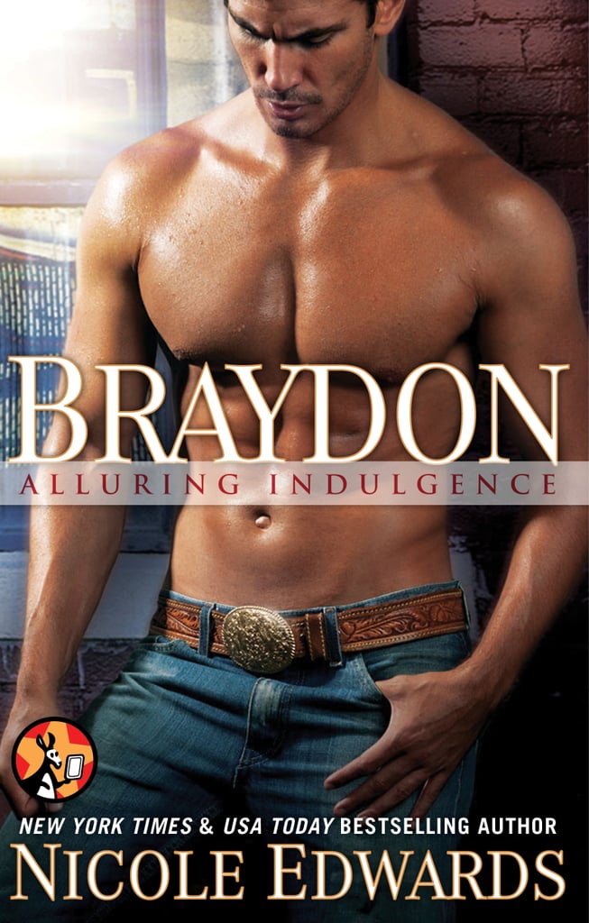 Braydon By Nicole Edwards Book Excerpt Popsugar Love And Sex 